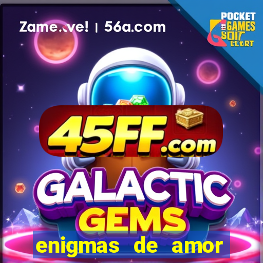 enigmas de amor para decifrar